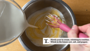 Slowly pour in cream, whisking to combine. Whisk in the lemon zest, salt, and pepper.